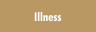 Illness