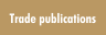 Trade publications